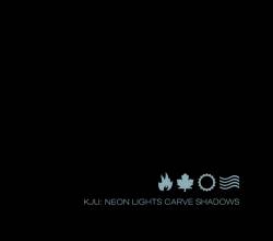 KJU : Neon Lights Carve Shadows